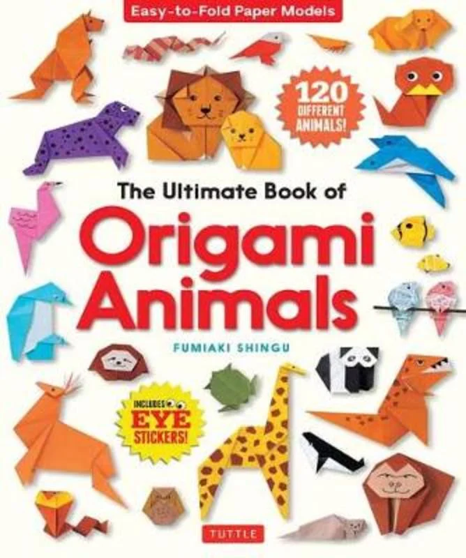 ---The Ultimate Book of Origami Animals